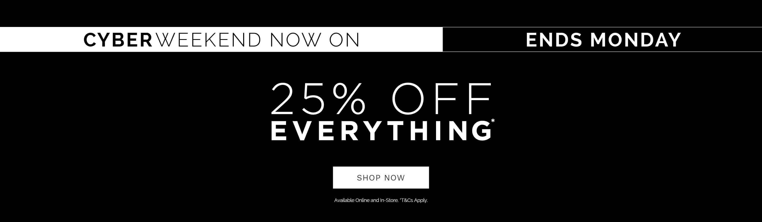 Cyber Weekend 25% Off Everything