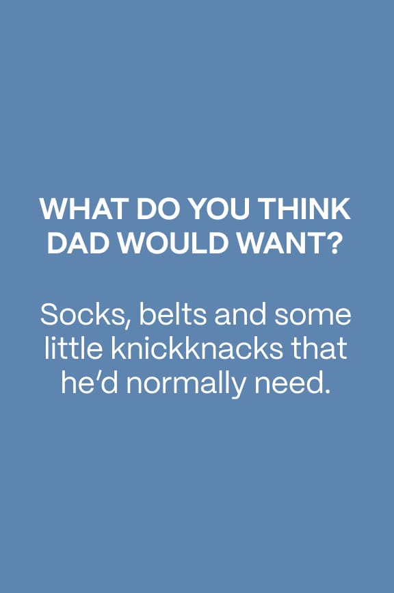 Father's Day Collection - What Dad Would Want