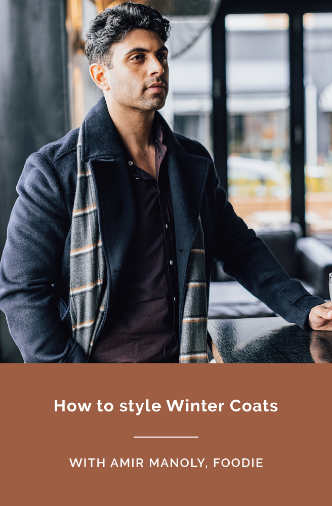 How to style winter coats with amir manoly How to style winter coats with amir manoly