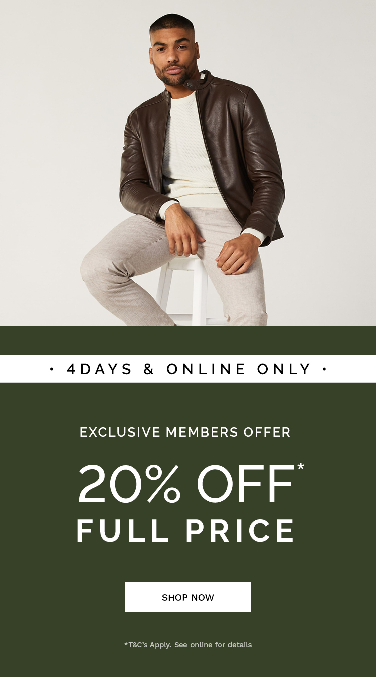 Exclusive Members Offer 20% OFF* Full Price - Shop Now